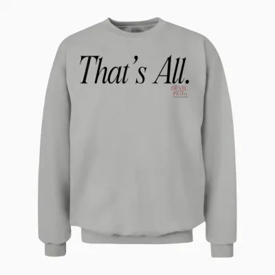 The Devil Wears Prada That's All. Script Unisex Sweatshirt - Ash
