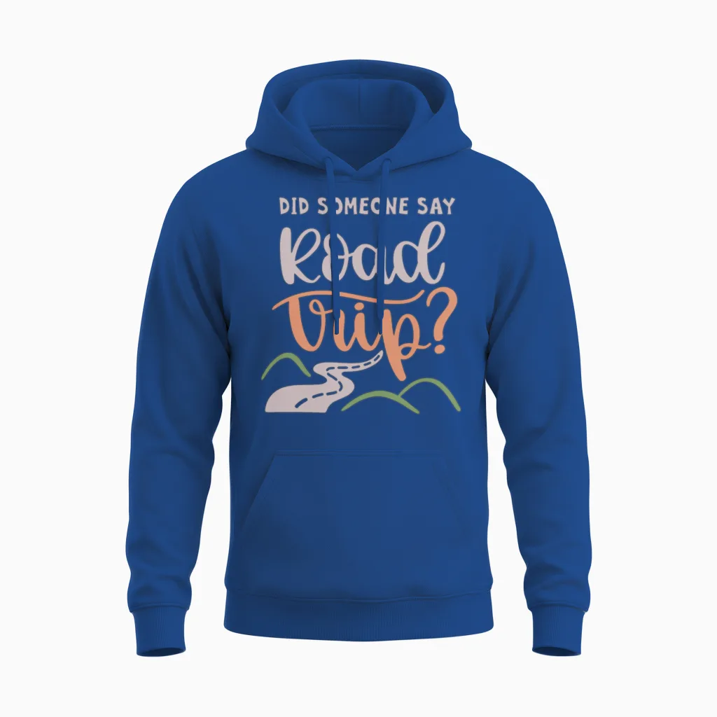 Road Trip Lover - Did Someone Say Road Trip ? Unisex Hoodie in Royal