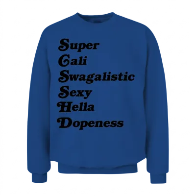 Super Cali Swagalistic Unisex Sweatshirt - Royal
