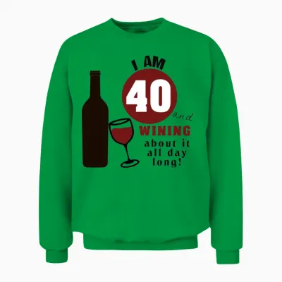 40th Birthday Wine Funny Unisex Sweatshirt - Irish Green