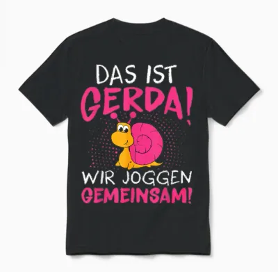 Schnecke Sport Laufen - Das Ist Gerda Wir Joggen Gemeinsam Unisex T-Shirt - Black