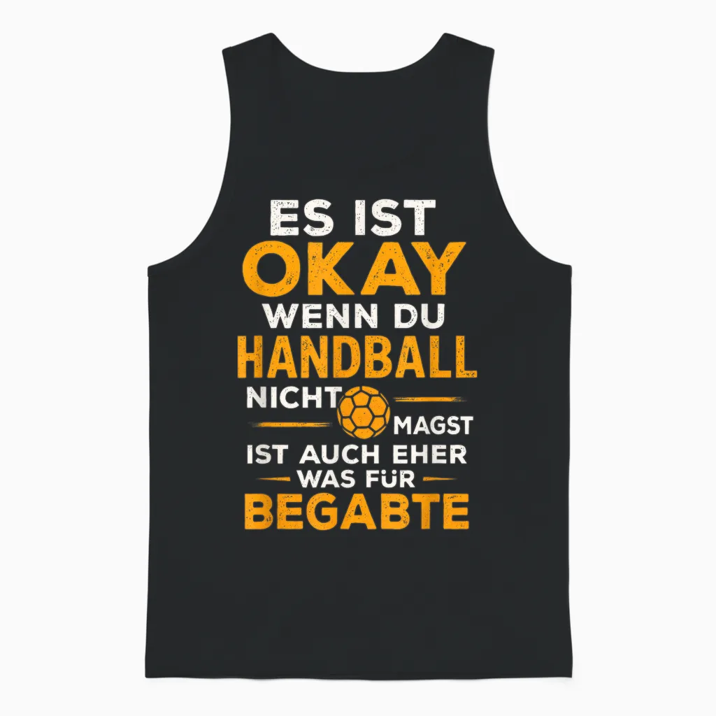 Es Ist Okay Wenn Du Handball Nicht Magst, Ist A... Unisex Tank Top in Black