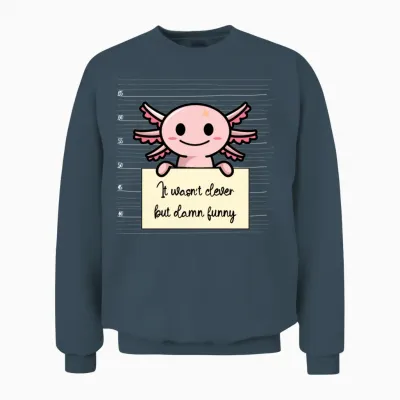 Axolotl Was Not Clever but Funny Unisex Sweatshirt - Dark Heather