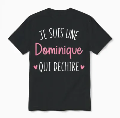 Personalised Women's Gift Name Dominique Qui Déchire T-Shirt, Black, Female X-Small Unisex T-Shirt - Black