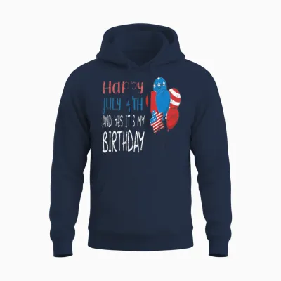 Happy July 4th and Yes It's My Birthday Unisex Hoodie - Navy