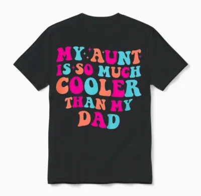 Retro Groovy My Aunt Is So Much Cooler Than My Dad Unisex T-Shirt - Black