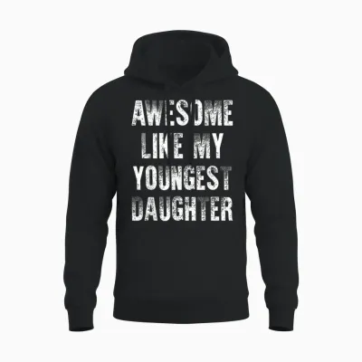 Awesome Like My Youngest Daughter Unisex Hoodie - Black