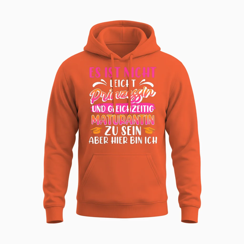 Maturantin Nicht Leicht Prinzessin Und Maturantin Matura Unisex Hoodie in Orange