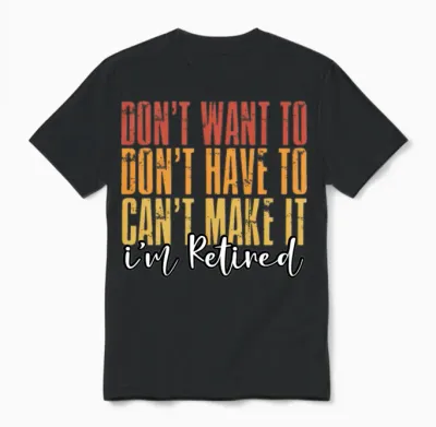 Retired Quote Retro Retirement Unisex T-Shirt - Black