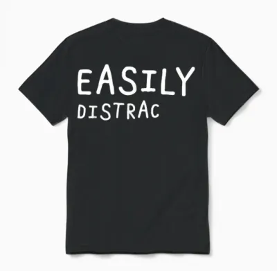 Slightly Distracted Funny Adhd Awareness Adhd Easily Distract T-Shirt, Black Unisex T-Shirt - Black