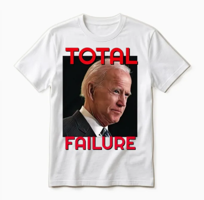 Funny President Biden Total Failure Unisex T-Shirt in White