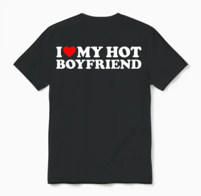I Love My Hot Boyfriend Unisex T-Shirt - Black