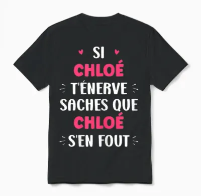 Name Si Chloe T'énerve Humour Chloe T-Shirt, Black, Female X-Small Unisex T-Shirt - Black