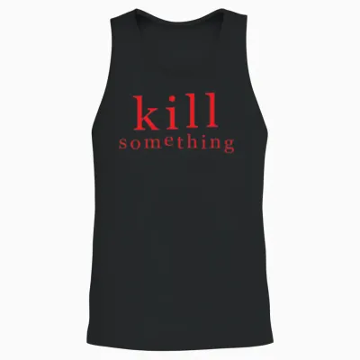 Kill Something Unisex Tank Top - Black