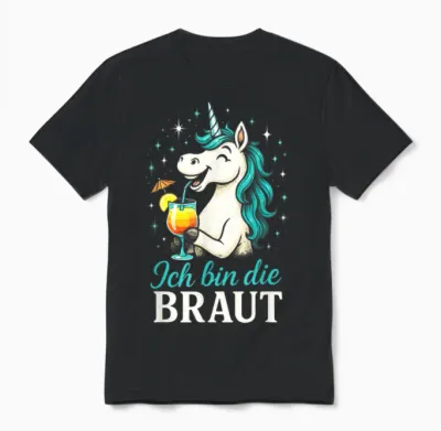Ich Bin Die Braut - Einhorn Unisex T-Shirt - Black