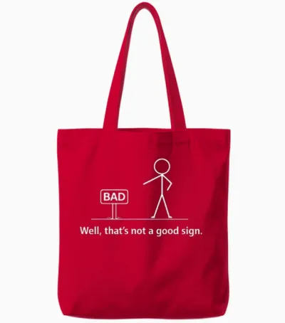 Well That's Not a Good Tote Bags - Red