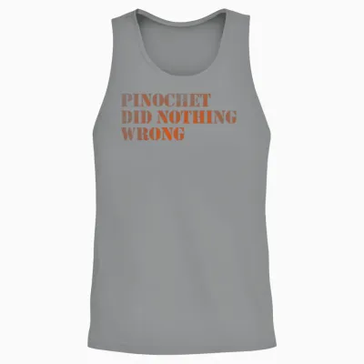 Pinochet Did Nothing Wrong Unisex Tank Top - Sport Grey