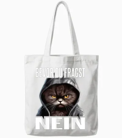 Katze Spruch Lustig Geschenk I Bevor Du Fragst Nein Tote Bags - White