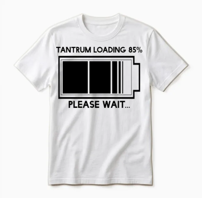 Tantrum Loading 85%, Please Wait Unisex T-Shirt in White