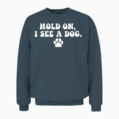 Hold on I See Dog Dog Paw I Love Dogs Funny Dog Unisex Sweatshirt - Dark Heather