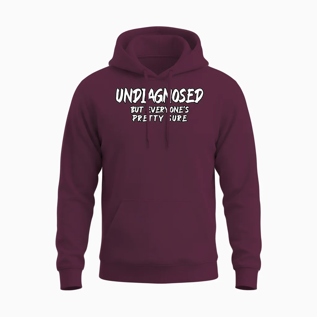 Funny Undiagnosed but Everyone's Pretty Sure Quote Unisex Erwachsene Klassisches T-Shirt Schwarz S U-Ausschnitt Ironischer Humor Psychische Gesundheit Sarkastischer Humor Unisex Hoodie in Maroon