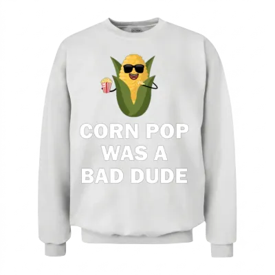 Corn Pop Was a Bad Dude Biden Funny Political Meme Unisex Sweatshirt - White