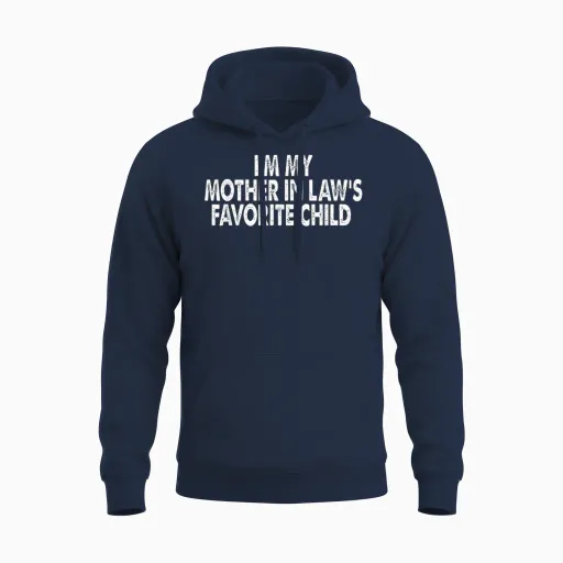 I'm My Mother in Law's Favorite Child Funny Parent Men Women Unisex Hoodie - Navy