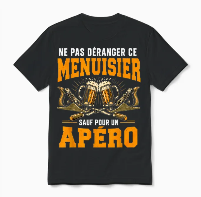 Ne Pas Déranger Ce Menuisier Sauf Pour Un Apéro Unisex T-Shirt in Black