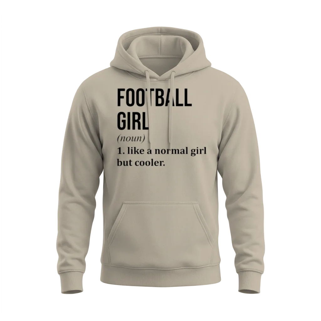 Football Girl Funny Quote Unisex Hoodie - Sand