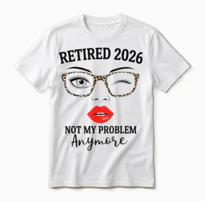 Retired 2026 Not My Problem Anymore Leopard Women Retirement Unisex T-Shirt - White