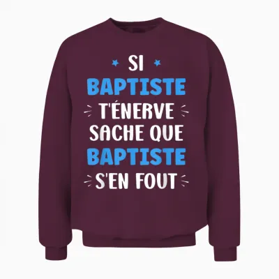 Name Si Baptiste T'énerve Humour Personalised Name Baptiste T-Shirt, Black, S Unisex Sweatshirt - Maroon