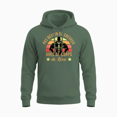 Pas Besoin De Cheveux with This Body Dream Humor Gym Unisex Hoodie - Military Green