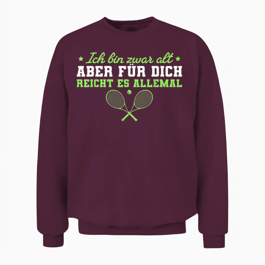 Tennisspieler Ich Bin Zwar Alt Tennis Unisex Sweatshirt in Maroon