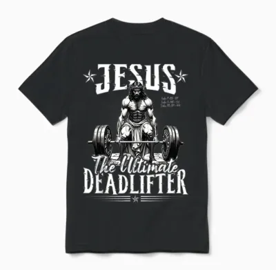 Jesus Der Ultimative Deadlifter Jesus Deadlifting Christian Unisex T-Shirt - Black