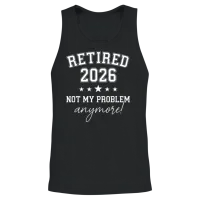 Retired 2026 Not My Problem Anymore, Est 2026 Unisex Tank Top - Black – 2