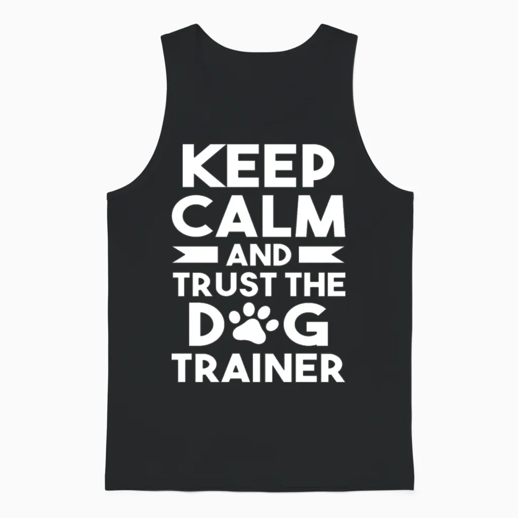 Dog Training Trust the Dog Trainer Unisex Tank Top in Black