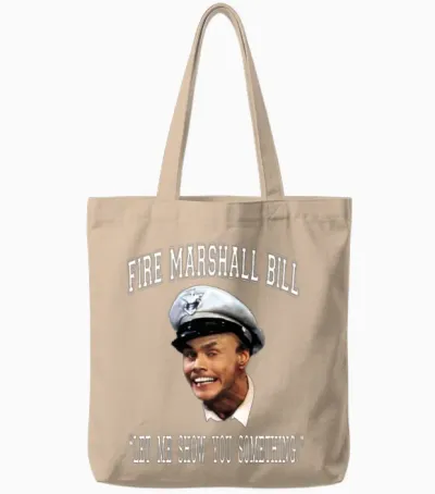 Fire Marshall Bill - Let Me Show You Something Tote Bags - Natural