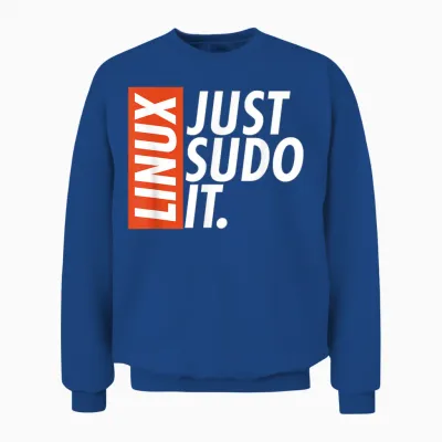 Linux Just Sodo It Coding & Nerd Pride Sudo Style Humour T-Shirt, Black, S Unisex Sweatshirt - Royal