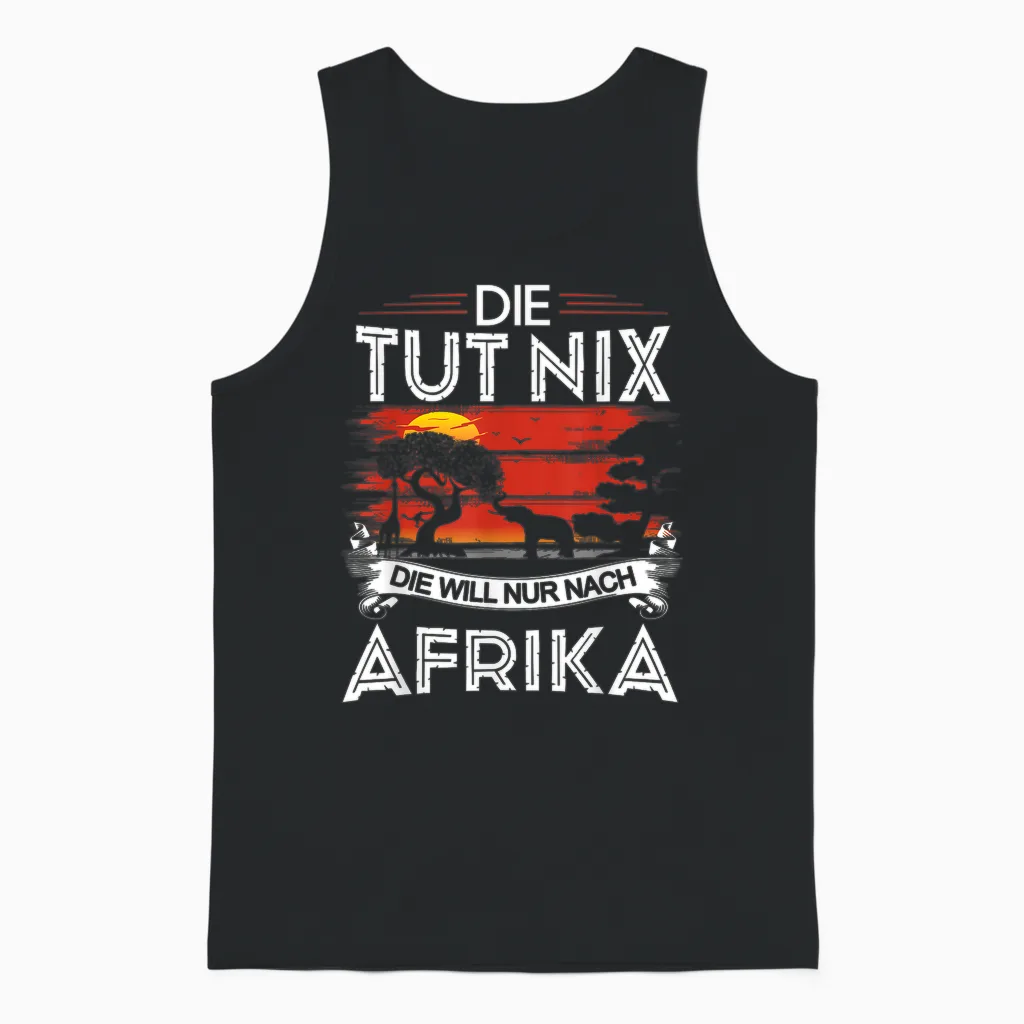 Safari Kleidung Damen Die Tut Nix Die Will Nur Nach Afrika Unisex Tank Top in Black