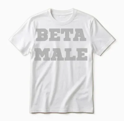 Beta Male Unisex T-Shirt - White