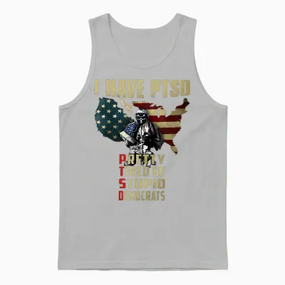 I Have Ptsd Pretty Tired of Stupid Democrats Unisex Tank Top - Ash