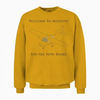 Welcome to Aviation! You Are Now Broke. Unisex Sweatshirt - Gold