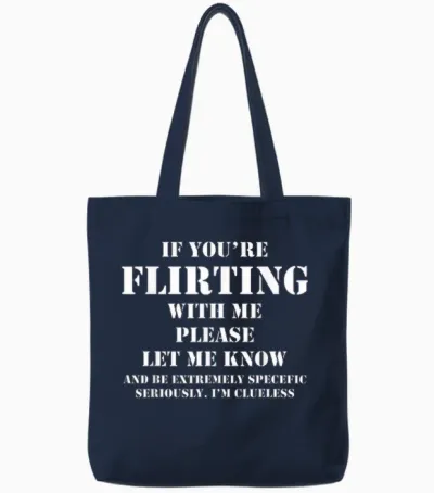 If You're Flirting with Me Let Me Know Cause I'm Clueless Tote Bags - Navy