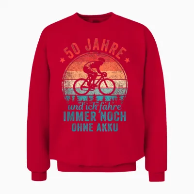 50 Jahre Und Ich Fahre Immer Noch Ohne Akku Fahrradfahrer Unisex Sweatshirt - Red