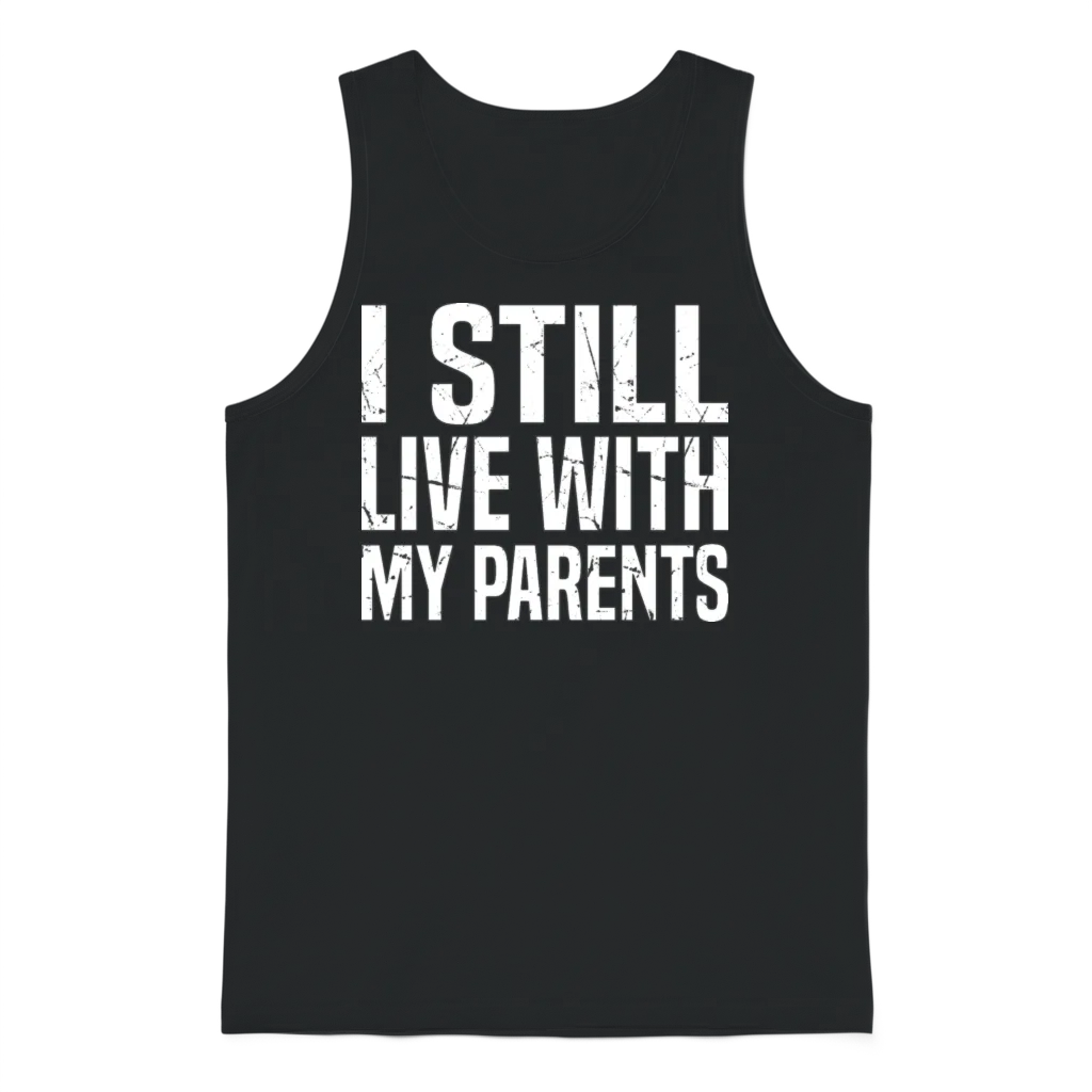 I Still Live with My Parents Unisex Tank Top - Black