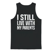 I Still Live with My Parents Unisex Tank Top - Black – 1