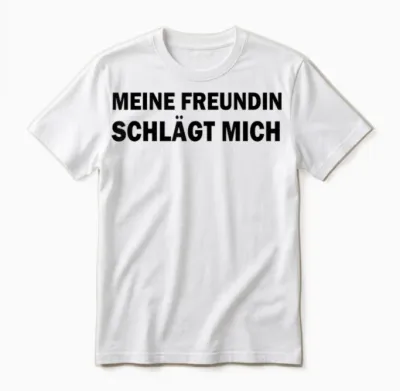 Meine Freundin Schlägt Mich Lustiges Unisex T-Shirt - White