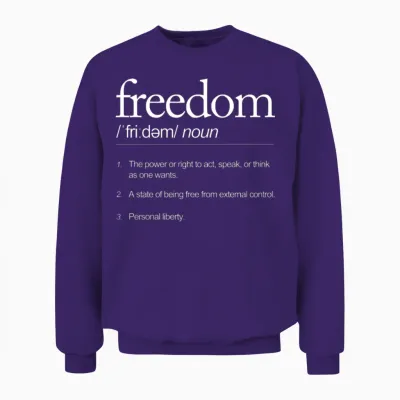 Freedom Definitely Speaking Acting Thinking Unisex Sweatshirt - Purple