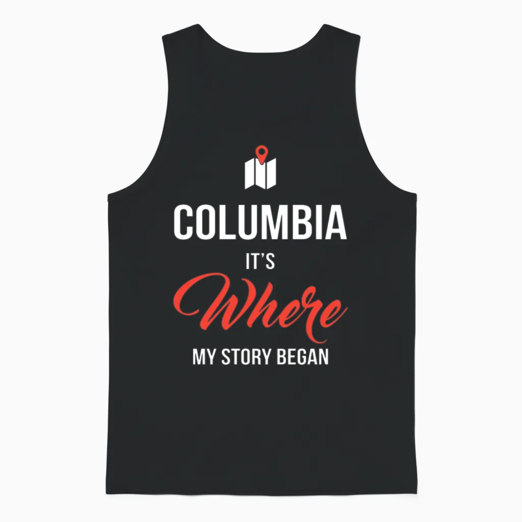 Columbia It S Where My Story Began Funny Gift Unisex Tank Top in Black