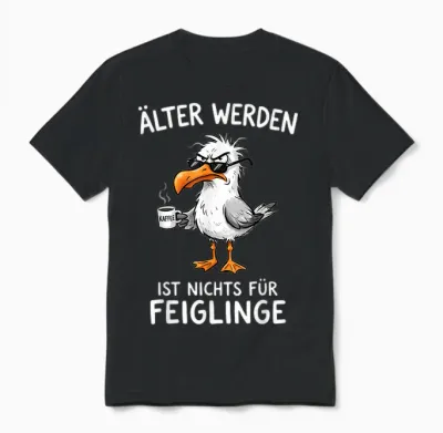 älter Werden Ist Nichts Für Feiglinge Möwe Kaffee Unisex T-Shirt - Black